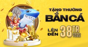 Khuyến mãi Hb88: Tặng thưởng bắn cá lên đến 38tr hàng tuần